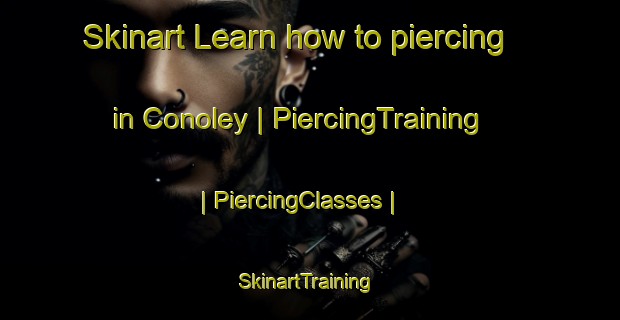 Skinart Learn how to piercing in Conoley | PiercingTraining | PiercingClasses | SkinartTraining-United States